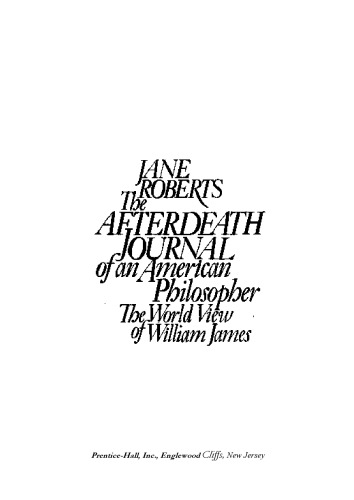 The Afterdeath Journal of an American Philosopher; The View of William James