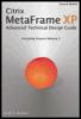 Citrix MetaFrame XP: Advanced Technical Design Guide, Second Edition