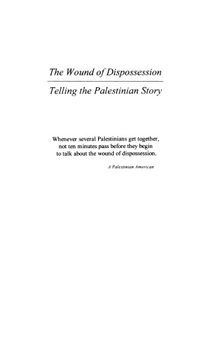 The Wound of Dispossession: Telling the Palestinian Story