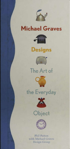 Michael Graves Designs: The Art of Everyday Object