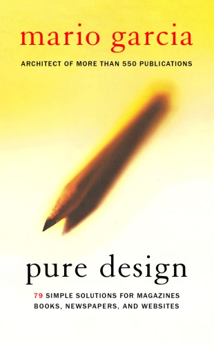 Pure design : 79 simple solutions for magazines, books, newspapers, and websites