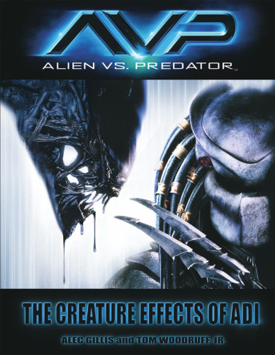 Avp - Alien Vs Predator: The Creature Effects of Adi
