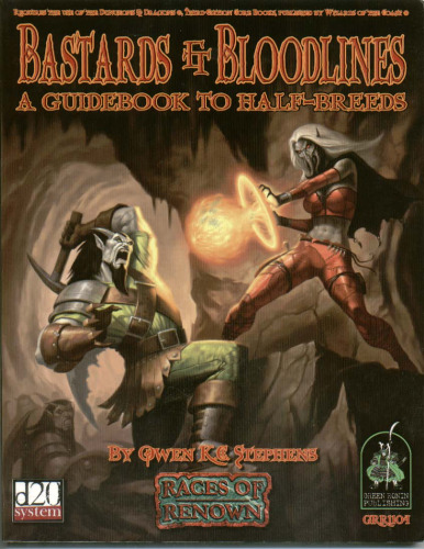 Bastards & Bloodlines: A Guidebook to Half-Breeds (Races of Renown d20 System)