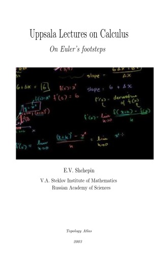 Uppsala Lectures on Calculus. On Euler’s Footsteps