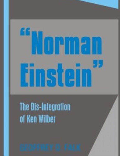 'Norman Einstein': The Dis-Integration of Ken Wilber