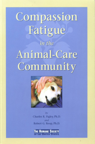 Compassion Fatigue in the Animal-Care Community