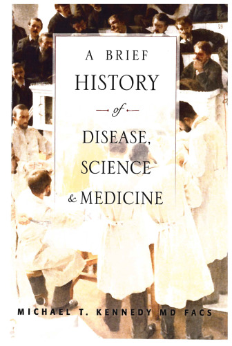 A Brief History of Disease, Science and Medicine