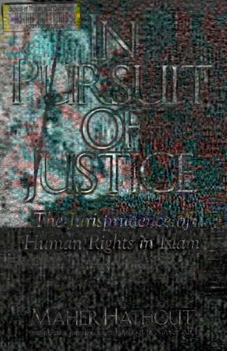 In Pursuit of Justice: The Jurisprudence of Human Rights in Islam