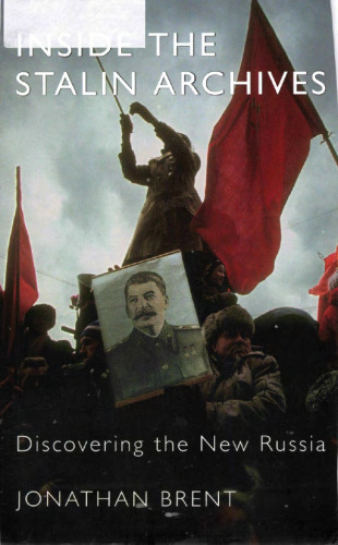 Inside the Stalin Archives: Discovering the New Russia