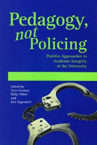 Pedagogy, Not Policing: Positive Approaches to Academic Integrity at the University