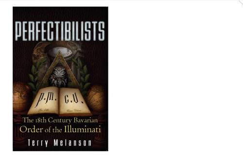 Perfectibilists: The 18th Century Bavarian Order of the Illuminati