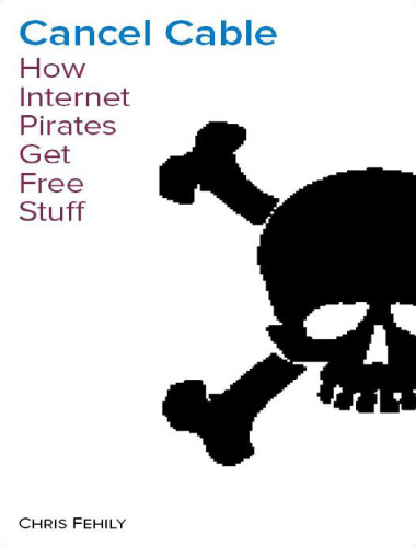 Cancel Cable: How Internet Pirates Get Free Stuff