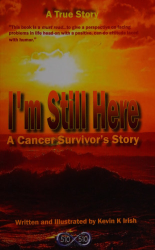 I'm Still Here - A Cancer Survivors Story