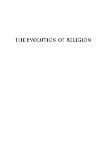 The Evolution of Religion: Studies, Theories, and Critiques