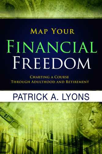 Map Your Financial Freedom: Charting a Course Through Adulthood and Retirement
