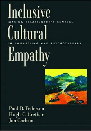 Inclusive Cultural Empathy: Making Relationships Central in Counseling and Psychotherapy