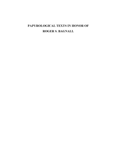Papyrological Texts in Honor of Roger S. Bagnall
