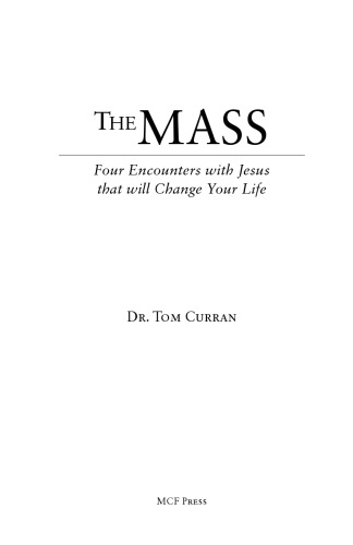 The Mass: Four Encounters with Jesus That Will Change Your Life