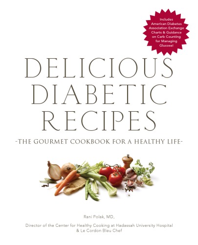 Delicious diabetic recipes: the gourmet cookbook for a healthy life