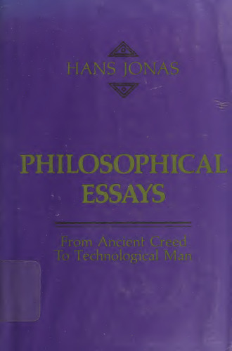 Philosophical Essays: From Ancient Creed to Technological Man