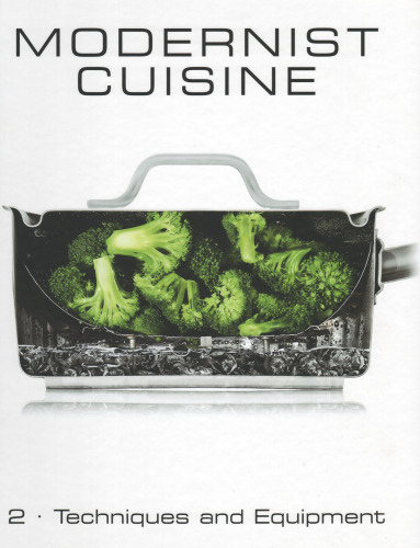 Modernist Cuisine: The Art and Science of Cooking