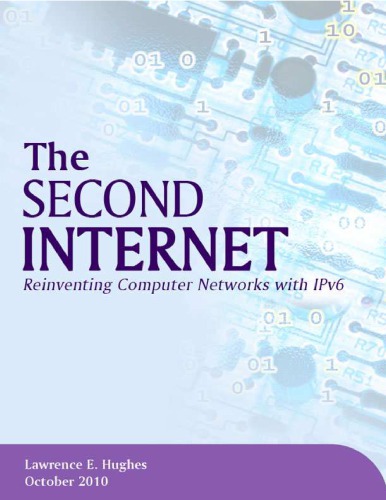 The Second Internet: Reinventing Computer Networking with IPv6