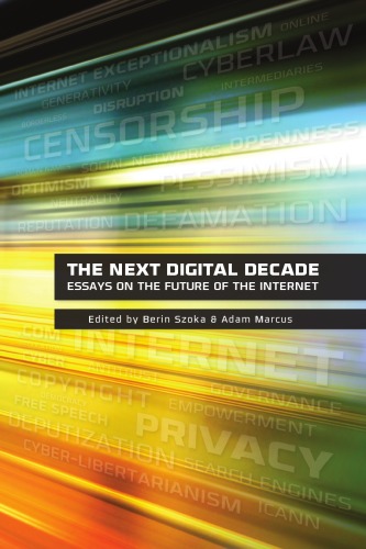 The Next Digital Decade: Essays on the future of the Internet