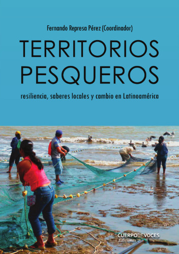 Territorios pesqueros: resiliencia, saberes locales y cambio en Latinoamérica