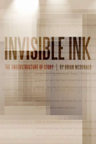 Invisible Ink: A Practical Guide to Building Stories that Resonate
