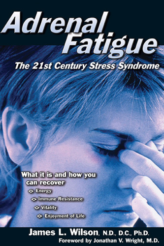 Adrenal Fatigue: the 21st Century Stress Syndrome