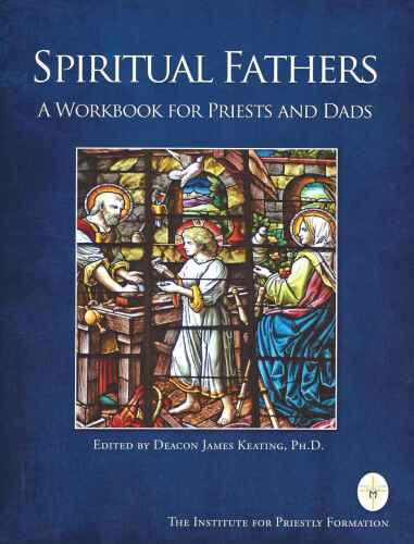 Spiritual Fathers: A Workbook for Priests and Dads