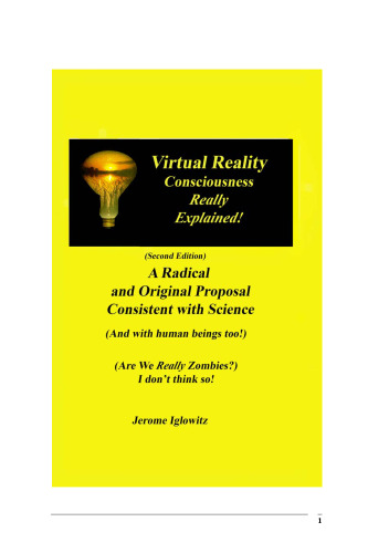 Virtual Reality: Consciousness Really Explained!