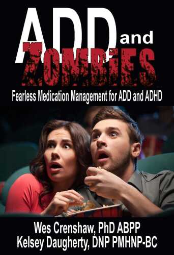 ADD and Zombies: Fearless Medication Management for ADD and ADHD