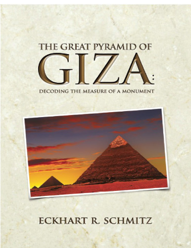 The Great Pyramid of Giza: Decoding the Measure of a Monument