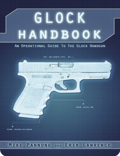 Glock Handbook: An Operational Guide to the Glock Handgun