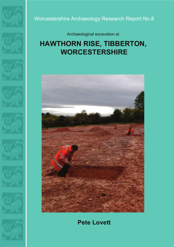Archaeological Excavation at Hawthorn Rise, Tibberton, Worcestershire