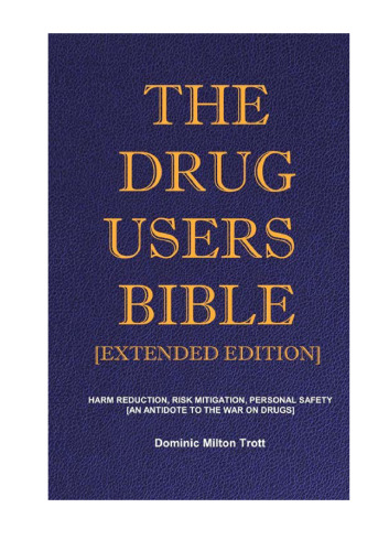The Drug Users Bible [Extended Edition]: Harm Reduction, Risk Mitigation, Personal Safety