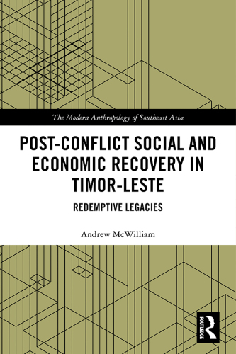 Post-Conflict Social and Economic Recovery in Timor-Leste: Redemptive Legacies