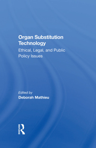 Organ Substitution Technology: Ethical, Legal, And Public Policy Issues