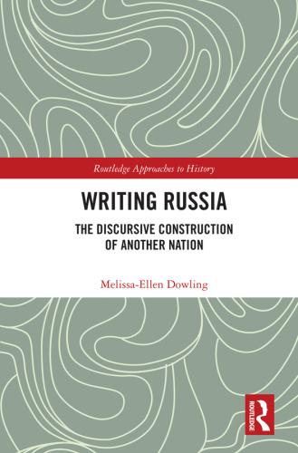Writing Russia: The Discursive Construction of AnOther Nation