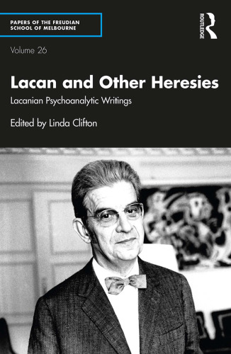 Lacan and Other Heresies: Lacanian Psychoanalytic Writings