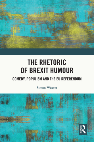 The Rhetoric of Brexit Humour: Comedy, Populism and the EU Referendum