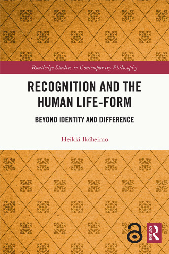 Recognition and the Human Life-Form: Beyond Identity and Difference