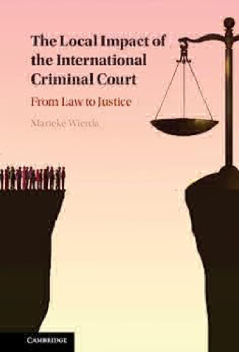 The Local Impact of the International Criminal Court: From Law to Justice
