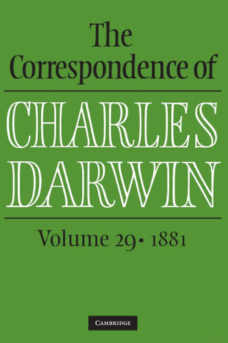 The Correspondence of Charles Darwin, Volume 29: 1881