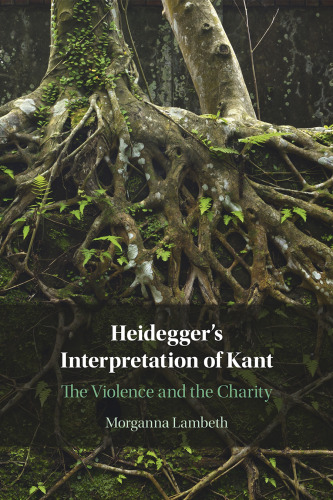 Heidegger's Interpretation of Kant: The Violence and the Charity