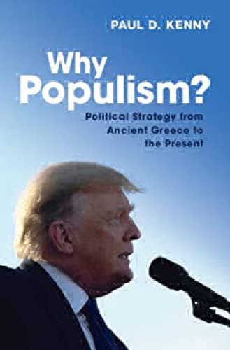 Why Populism?: Political Strategy from Ancient Greece to the Present
