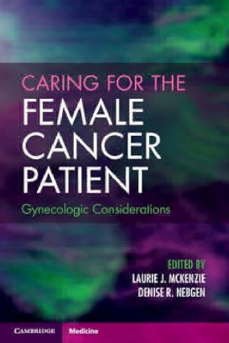 Caring for the Female Cancer Patient: Gynecologic Considerations