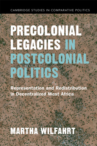 Precolonial Legacies in Postcolonial Politics: Representation and Redistribution in Decentralized West Africa