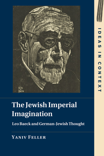 The Jewish Imperial Imagination: Leo Baeck and German-Jewish Thought
